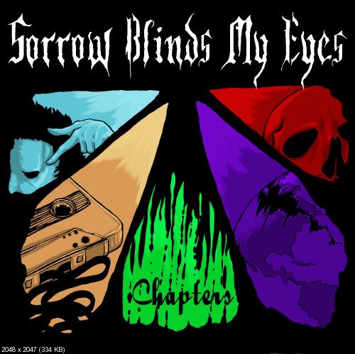  	 Sorrow Blinds My Eyes - Chapters [EP] (2012)