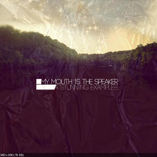 My Mouth Is The Speaker - A Stunning (EP) (2012)