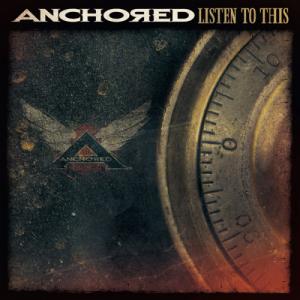 Anchored - Listen To This (2011)