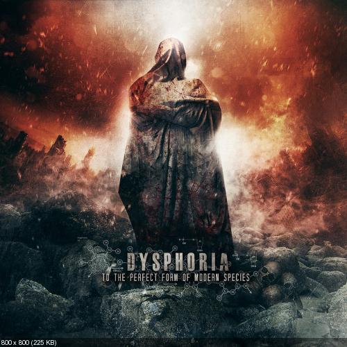 Dysphoria - To the Perfect Form of Modern Species (2012)