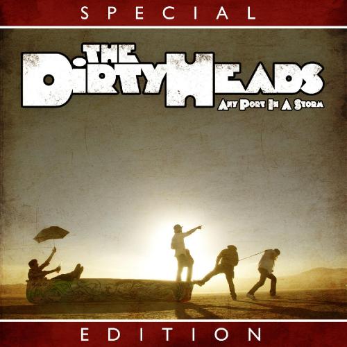 The Dirty Heads - Any Port In A Storm [Special Edition]  (2010)