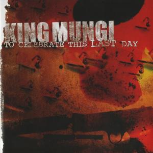 King Mungi - To Celebrate This Last Day [EP] (2005)